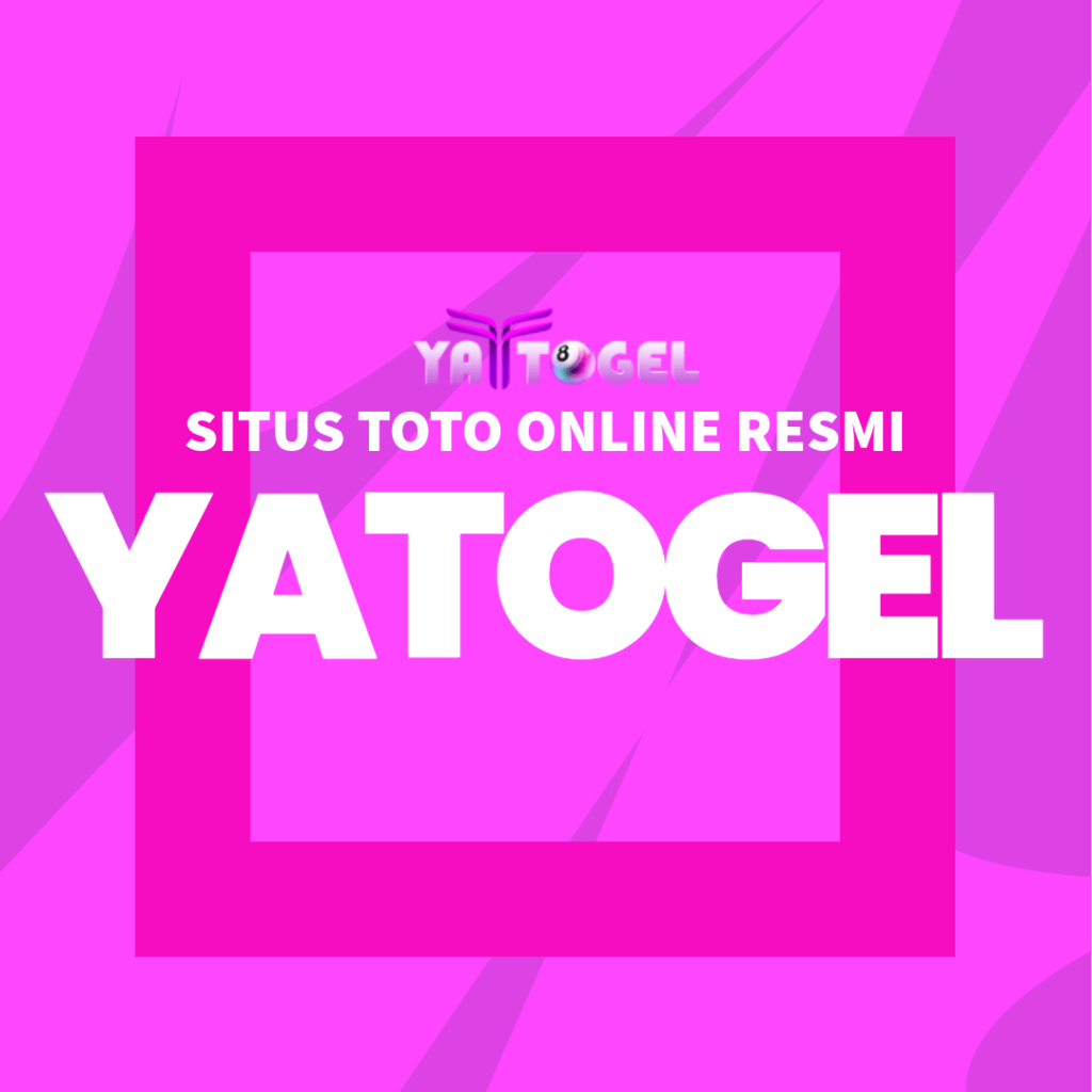 YATOGEL Situs Toto Online Resmi Rekomendasi Pro Player